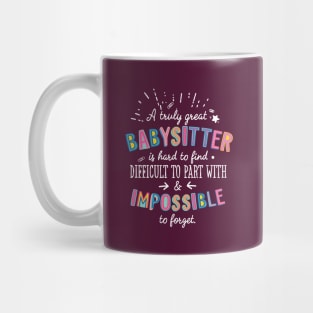 A truly Great Babysitter Gift - Impossible to forget Mug